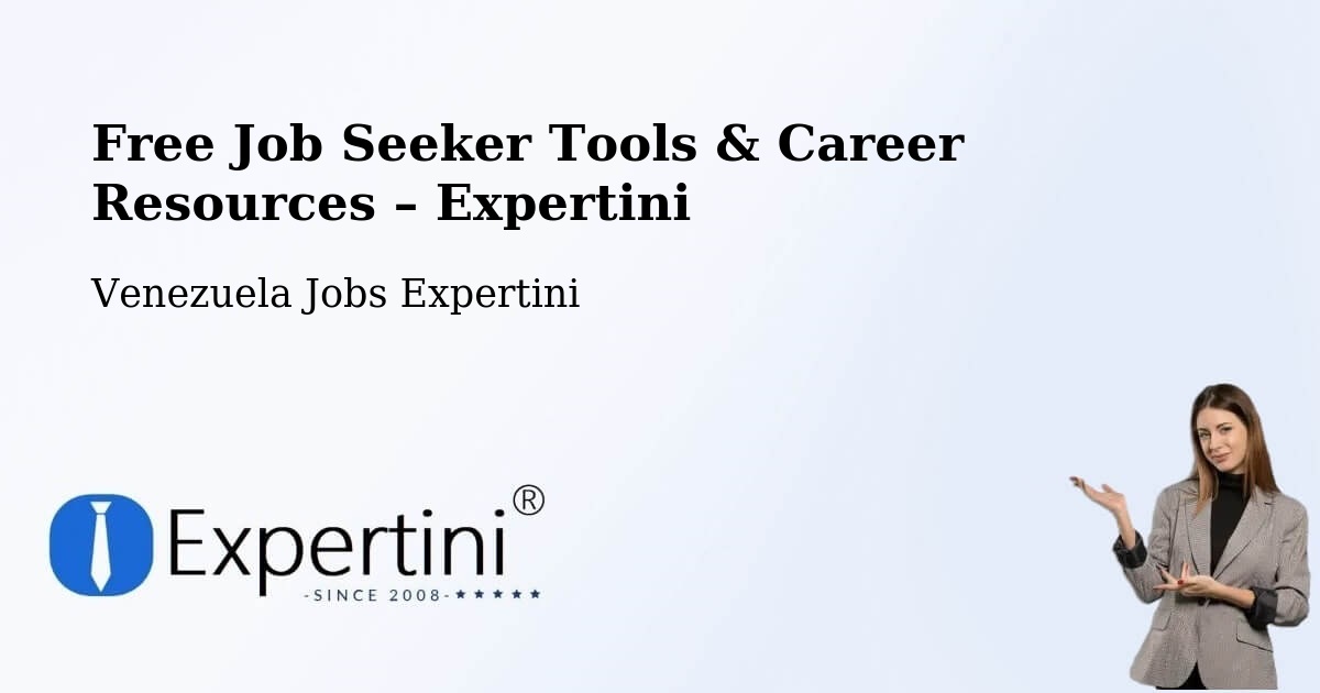 Free Job Seeker Tools & Career Resources – Cagua - Cagua, Venezuela Jobs Expertini