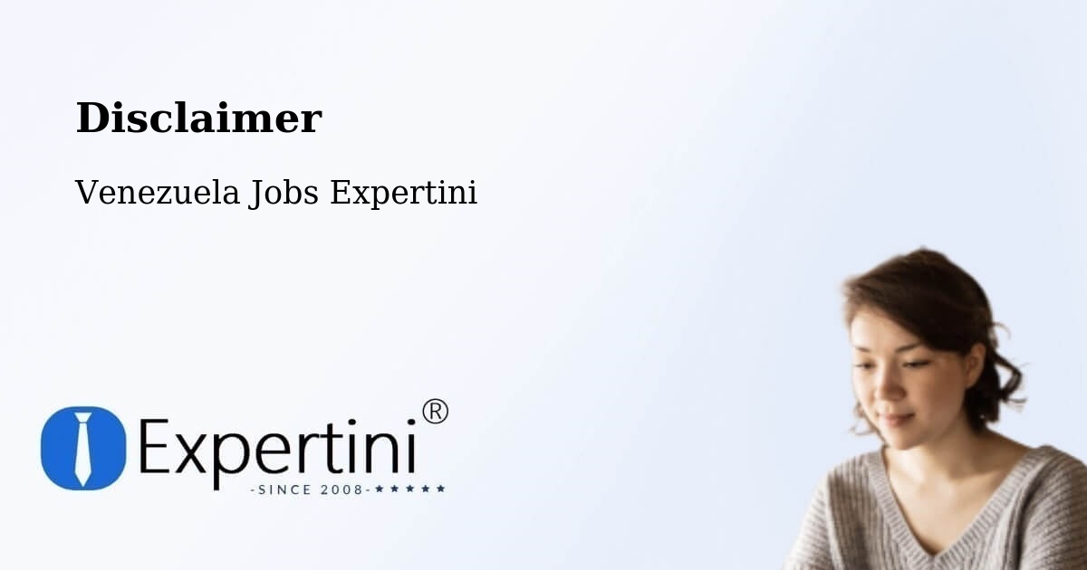 Disclaimer – Cagua - Venezuela Jobs Expertini